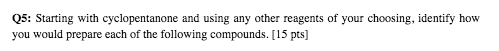 Solved Q Starting With Cyclopentanone And Using Any Other Chegg