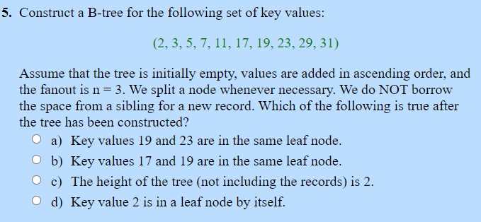 5 Construct A B Tree For The Following Set Of Key Chegg