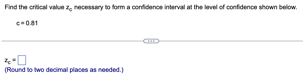 Solved Find The Critical Value Zc Necessary To Form A Chegg