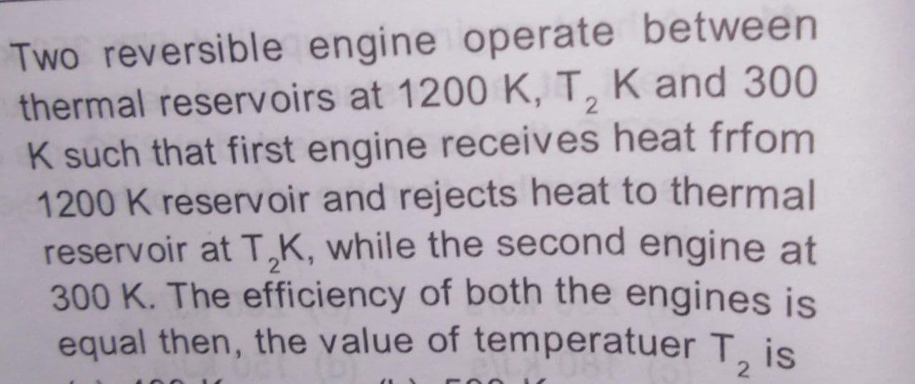 Two Reversible Engine Operate Between Thermal Chegg