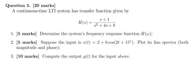 Solved A Continuous LTI System Has Transfer Function Given Chegg