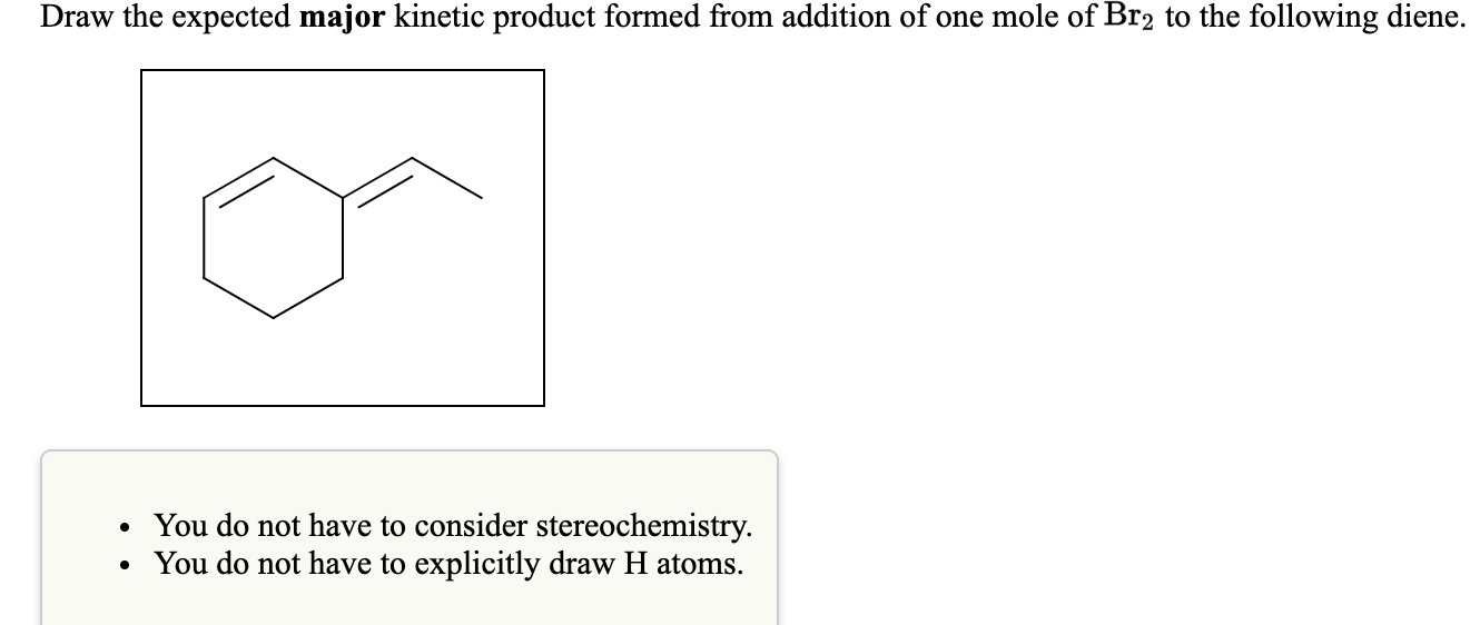 Solved Draw The Expected Major Kinetic Product Formed From Chegg