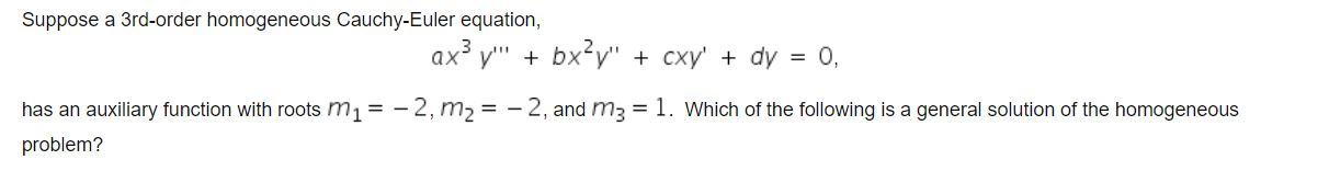 Solved Suppose A Rd Order Homogeneous Cauchy Euler Chegg