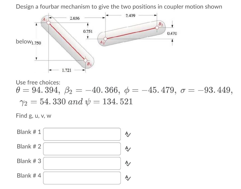 Design A Fourbar Mechanism To Give The Two Positions Chegg