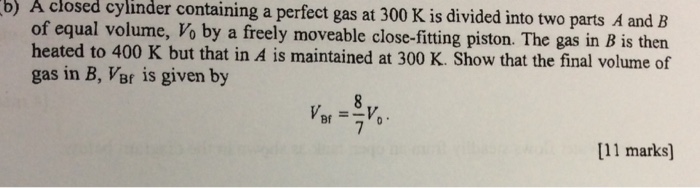 Solved B A Closed Cylinder Containing A Perfect Gas At Chegg