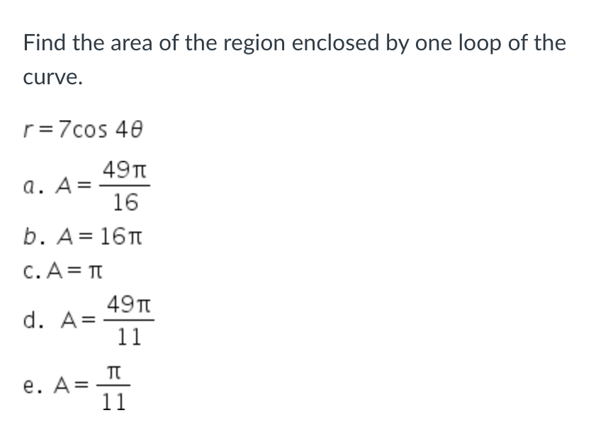 Solved Find The Area Of The Region Enclosed By One Loop Of Chegg