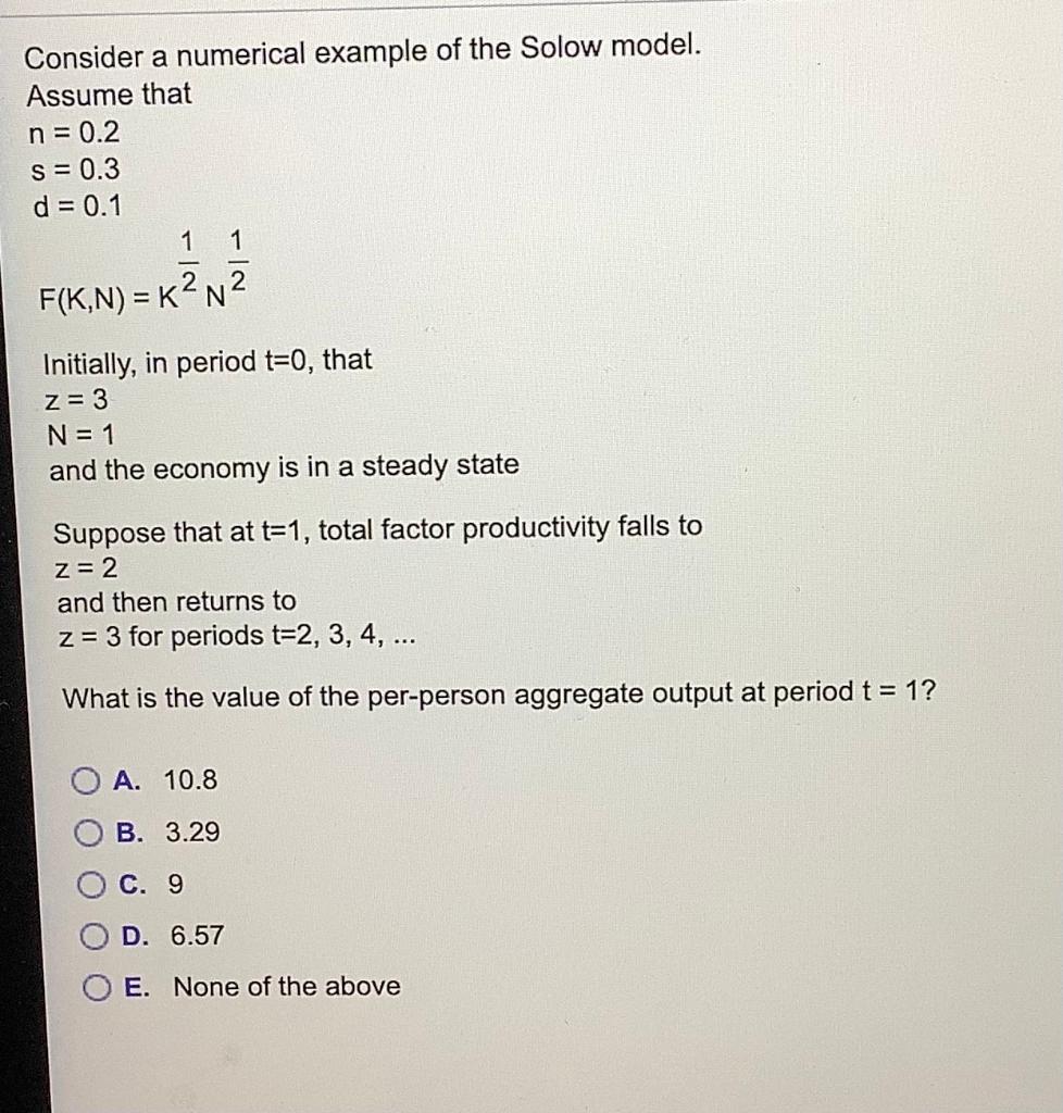 Solved Consider A Numerical Example Of The Solow Model Chegg