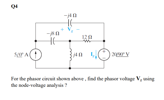 Solved For The Phasor Circuit Shown Above Find The Phasor Chegg