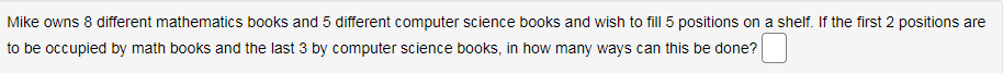 Solved Mike Owns 8 Different Mathematics Books And 5 Chegg