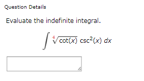 Solved Question Details Evaluate The Indefinite Integral Chegg