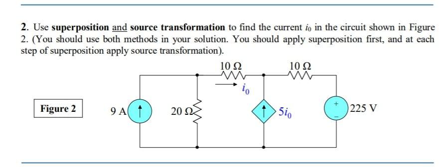 Solved 2 Use Superposition And Source Transformation To Chegg