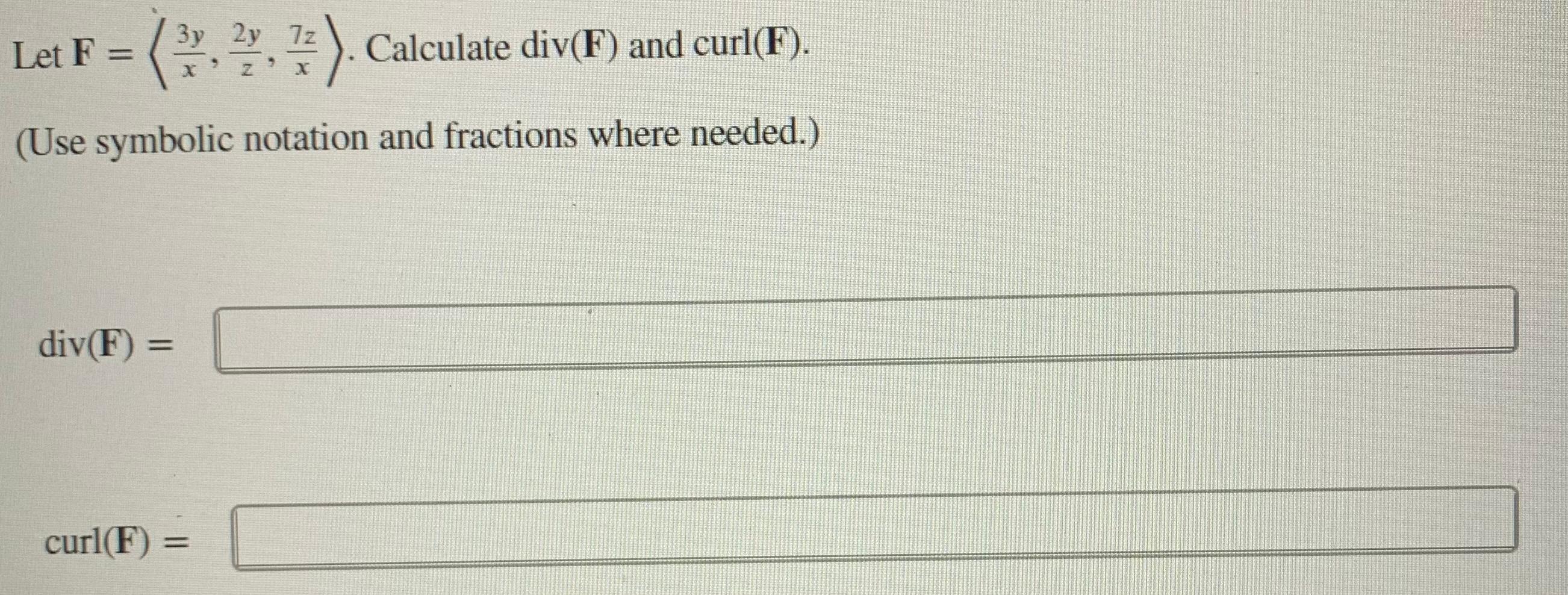 Solved Let F Calculate Div F And Curl F Use Chegg