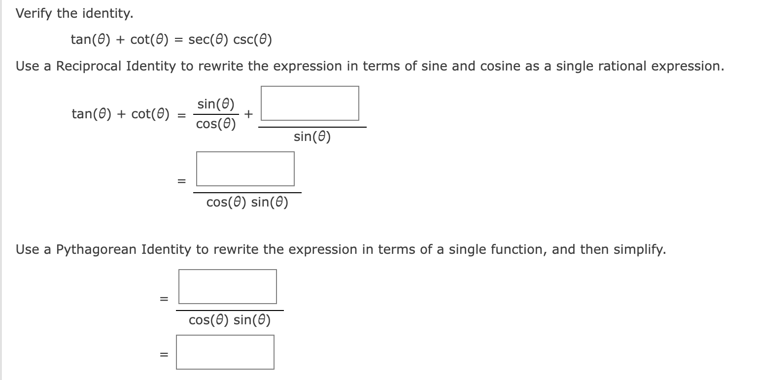 Solved Verify the identity tan θ cot θ sec θ csc θ Use a Chegg