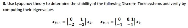 Solved Use Lyapunov Theory To Determine The Stability Of Chegg