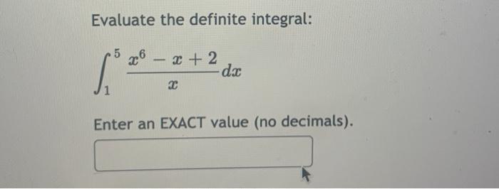 Solved Evaluate The Definite Integral X Da Enter An Chegg