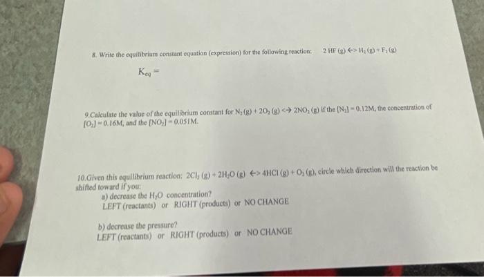 Solved 8 Write The Equilibrium Constant Equation Chegg