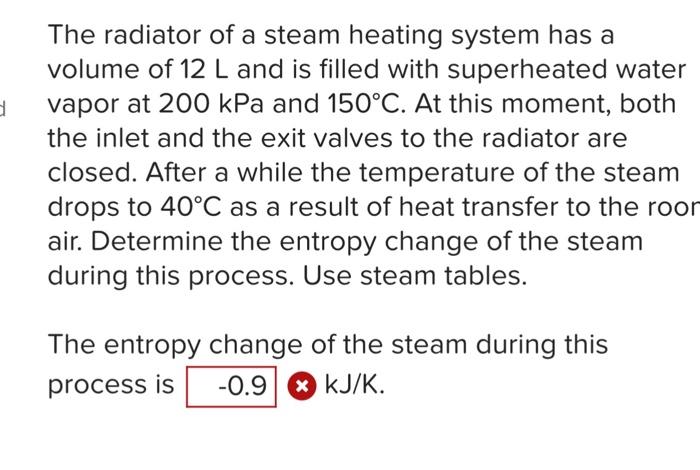 Solved The Radiator Of A Steam Heating System Has A Volume Chegg