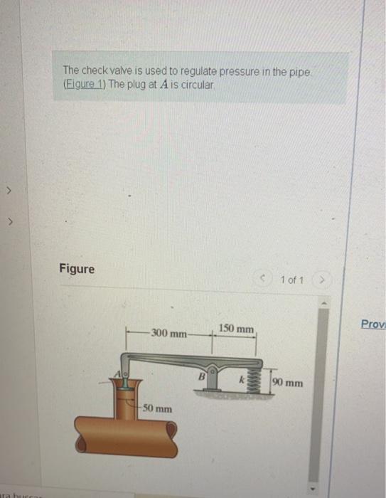 Solved The Check Valve Is Used To Regulate Pressure In The Chegg