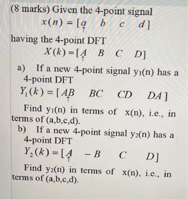 Solved 8 Marks Given The 4 Point Signal X N A B C D Chegg