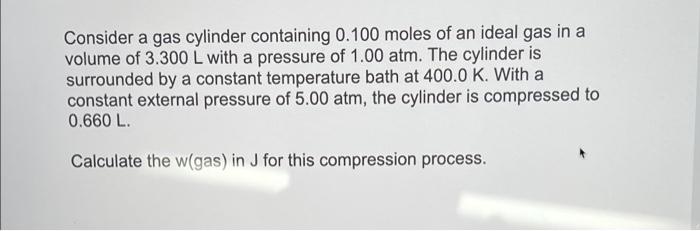 Solved Consider A Gas Cylinder Containing Moles Of An Chegg