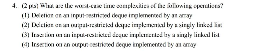 Solved 4 2 Pts What Are The Worst Case Time Complexities Chegg