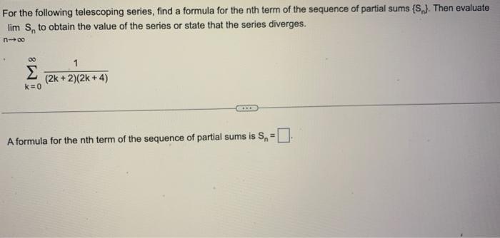 Solved For The Following Telescoping Series Find A Form