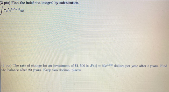 Solved Pts Find The Indefinite Integral By Substitution Chegg