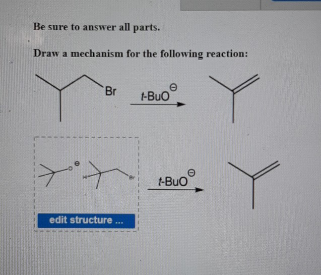 Solved Be Sure To Answer All Parts Draw A Mechanism For The Chegg