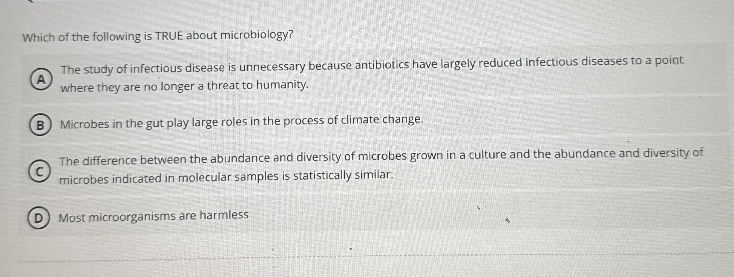 Solved Which Of The Following Is TRUE About Microbiology