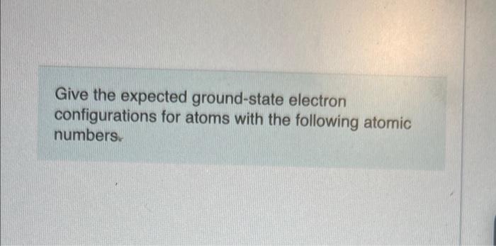 Solved Give The Expected Ground State Electron Chegg