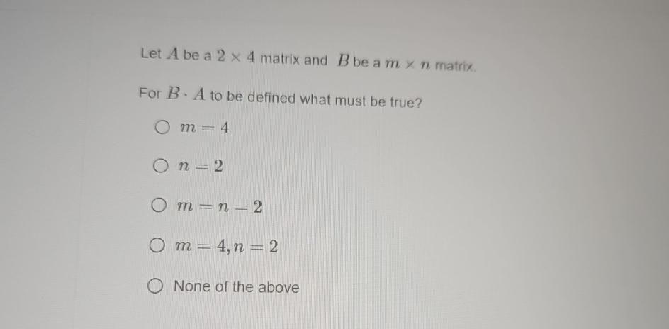 Solved Let A Be A 24 Matrix And B Be A Mn Matrix For Chegg