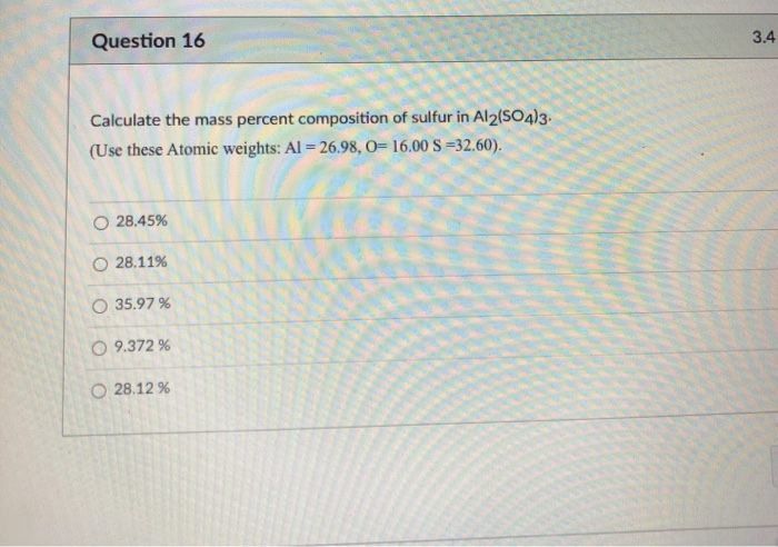 Solved Question 16 3 4 Calculate The Mass Percent Chegg