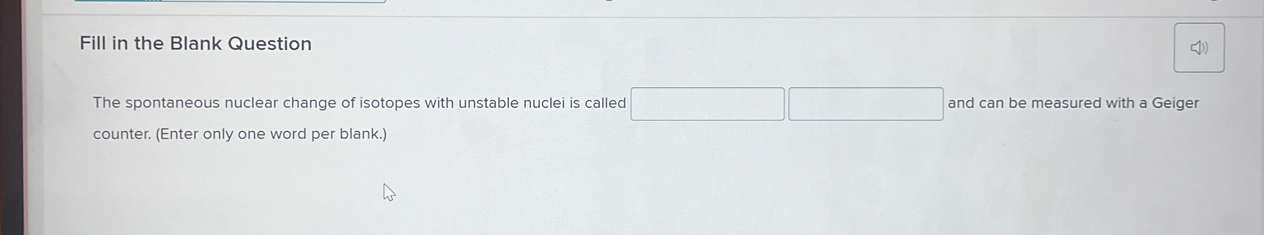 Solved Fill In The Blank QuestionThe Spontaneous Nuclear Chegg