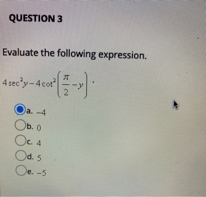 Solved QUESTION 3 Evaluate The Following Expression 4 Secy Chegg