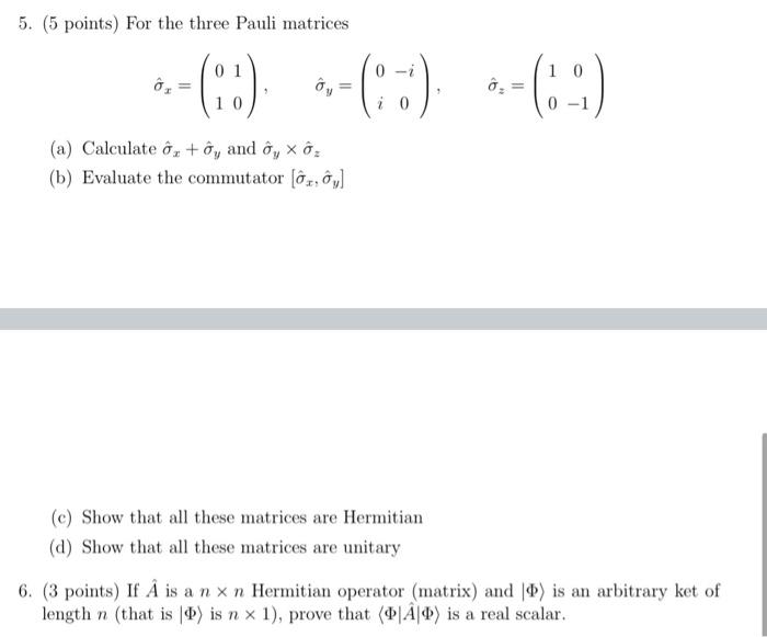 Solved 5 5 Points For The Three Pauli Matrices 0 Chegg
