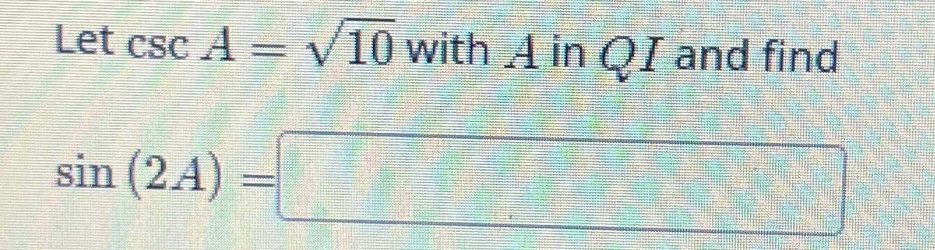 Solved Let CscA 102 With A In QI And Findsin 2A Chegg