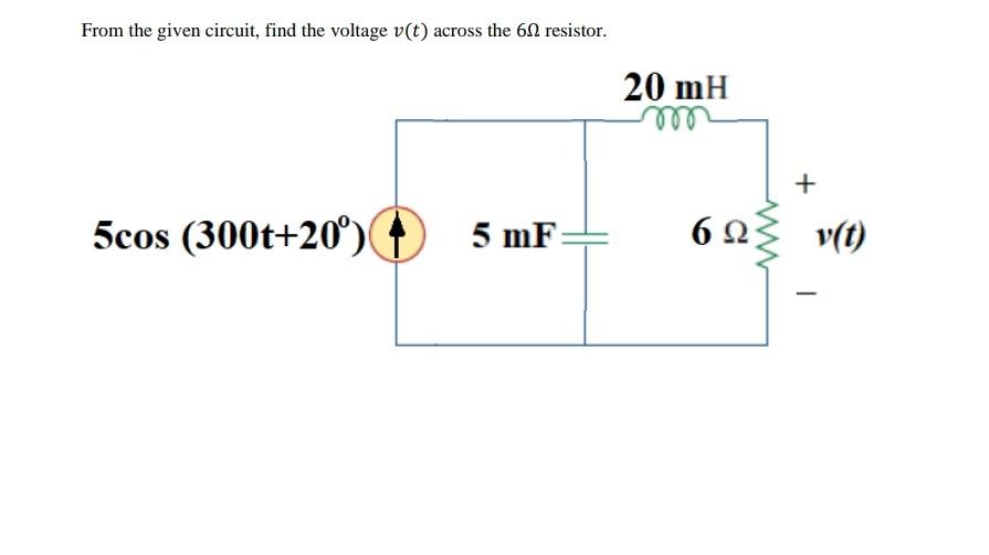 Solved From The Given Circuit Find The Voltage V T Across Chegg