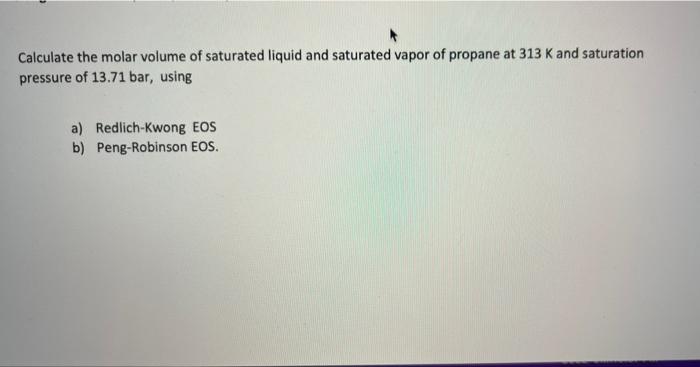 Solved Calculate The Molar Volume Of Saturated Liquid And Chegg