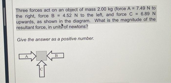 Solved Three Forces Act On An Object Of Mass Kg Force Chegg