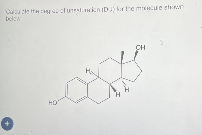 Solved Calculate The Degree Of Unsaturation DU For The Chegg