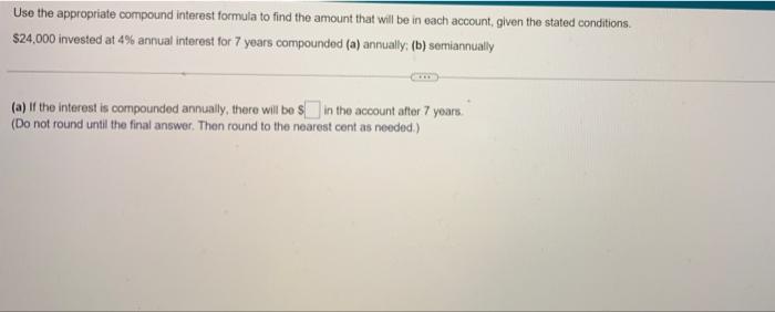 Solved Use The Appropriate Compound Interest Formula To Find Chegg