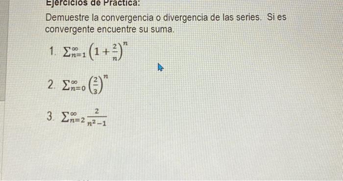 Solved Ejercicios De Practica Demuestre La Convergencia O Chegg