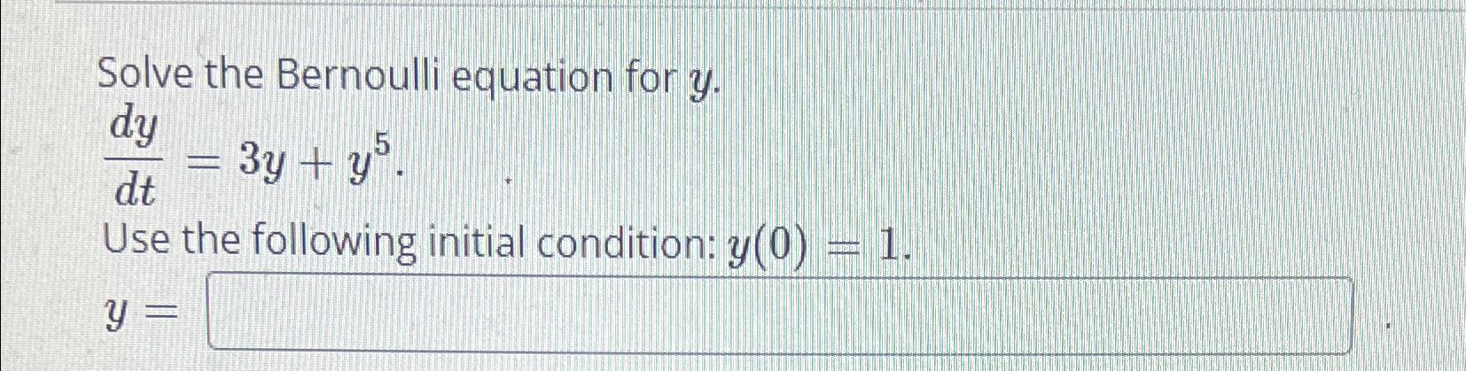 Solved Solve The Bernoulli Equation For Y Dydt Y Y Use The Chegg