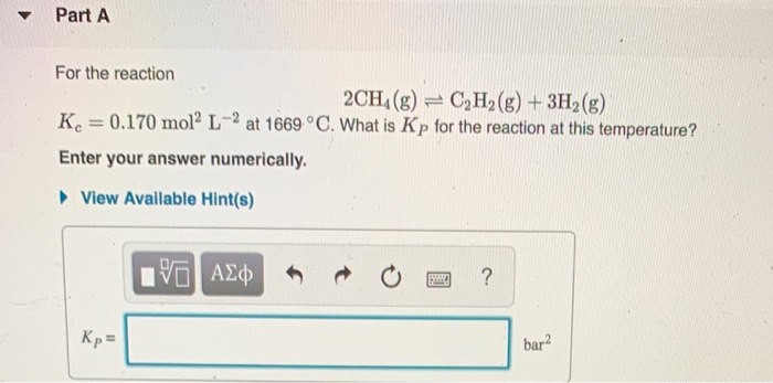 Solved Part A For The Reaction Ch G C H G H G K Chegg