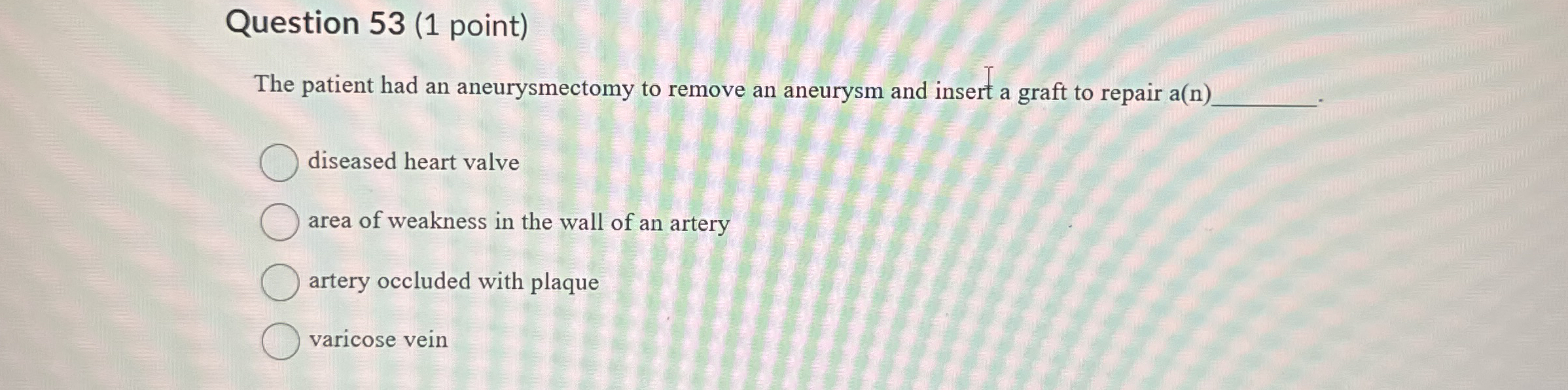 Solved Question Point The Patient Had An Chegg