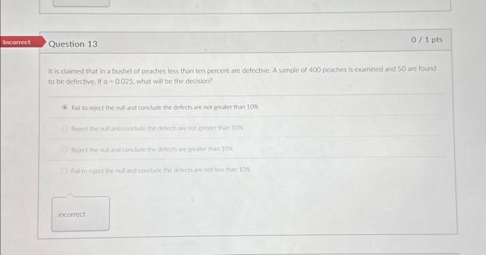 Solved Incorrect Question 13 0 1 Pts It Is Claimed That In A Chegg