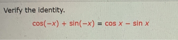 Solved Verify The Identity Cos X Sin X Cos X Sin Chegg
