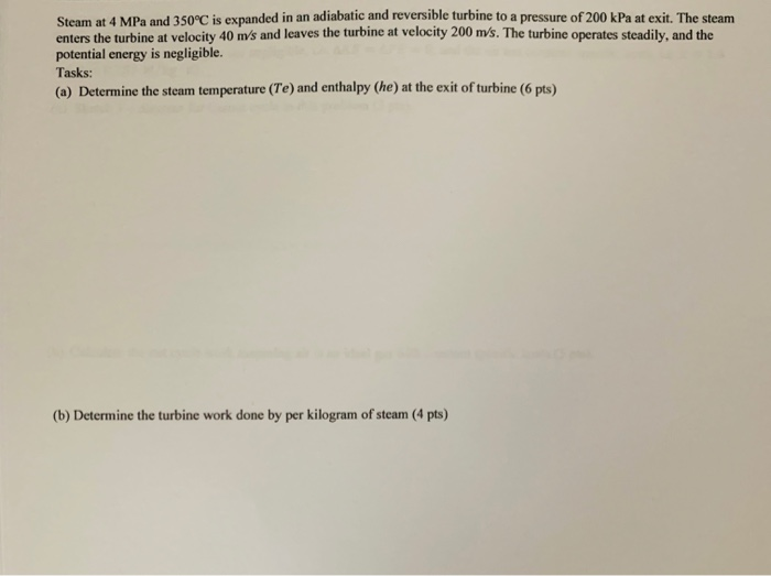 Solved Steam At 4 MPa And 350C Is Expanded In An Adiabatic Chegg
