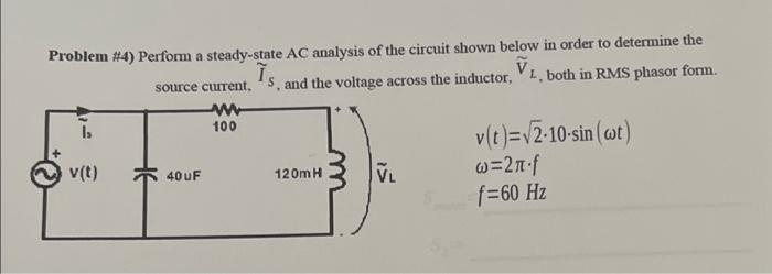 Solved Problem Perform A Steady State Ac Analysis Of Chegg