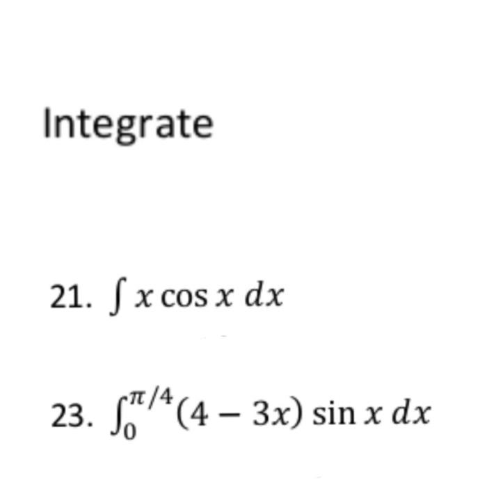 Solved Integrate S X Cos X Dx St X Sin X Dx Chegg